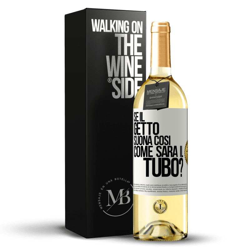 29,95 € Spedizione Gratuita | Vino bianco Edizione WHITE Se il getto suona così, come sarà il tubo? Etichetta Bianca. Etichetta personalizzabile Vino giovane Raccogliere 2025 Verdejo