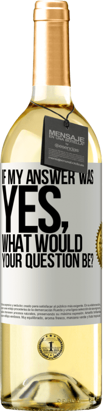 29,95 € Free Shipping | White Wine WHITE Edition If my answer was Yes, what would your question be? White Label. Customizable label Young wine Harvest 2025 Verdejo