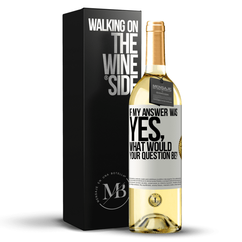 29,95 € Free Shipping | White Wine WHITE Edition If my answer was Yes, what would your question be? White Label. Customizable label Young wine Harvest 2024 Verdejo
