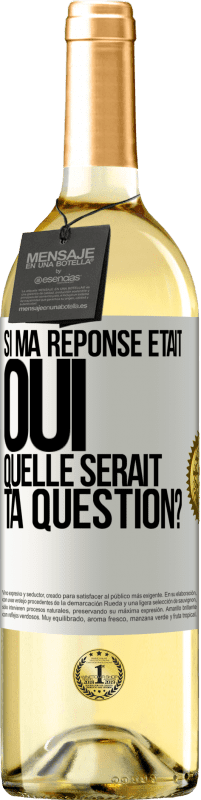 29,95 € Envoi gratuit | Vin blanc Édition WHITE Si ma réponse était Oui, quelle serait ta question? Étiquette Blanche. Étiquette personnalisable Vin jeune Récolte 2025 Verdejo