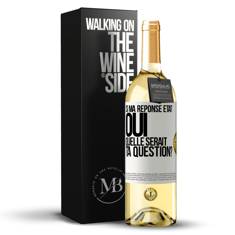 29,95 € Envoi gratuit | Vin blanc Édition WHITE Si ma réponse était Oui, quelle serait ta question? Étiquette Blanche. Étiquette personnalisable Vin jeune Récolte 2023 Verdejo