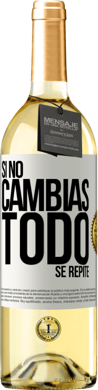 Envío gratis | Vino Blanco Edición WHITE Si no cambias todo se repite Etiqueta Blanca. Etiqueta personalizable Vino joven Cosecha 2023 Verdejo