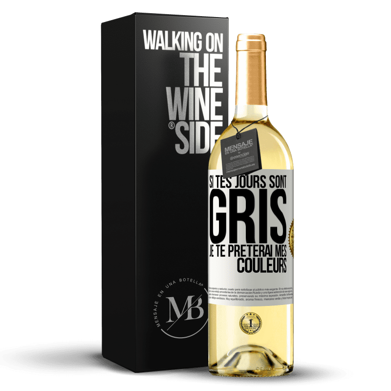 29,95 € Envoi gratuit | Vin blanc Édition WHITE Si tes jours sont gris, je te prêterai mes couleurs Étiquette Blanche. Étiquette personnalisable Vin jeune Récolte 2023 Verdejo