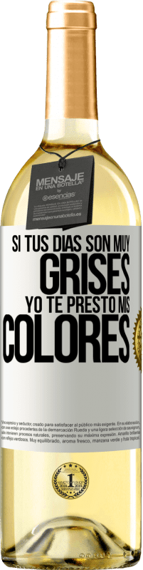 Envío gratis | Vino Blanco Edición WHITE Si tus días son muy grises, yo te presto mis colores Etiqueta Blanca. Etiqueta personalizable Vino joven Cosecha 2023 Verdejo