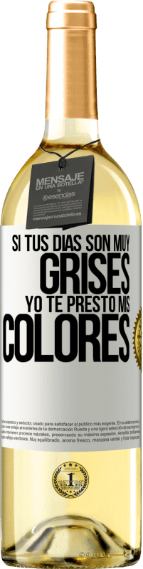 29,95 € | Vino Blanco Edición WHITE Si tus días son muy grises, yo te presto mis colores Etiqueta Blanca. Etiqueta personalizable Vino joven Cosecha 2025 Verdejo