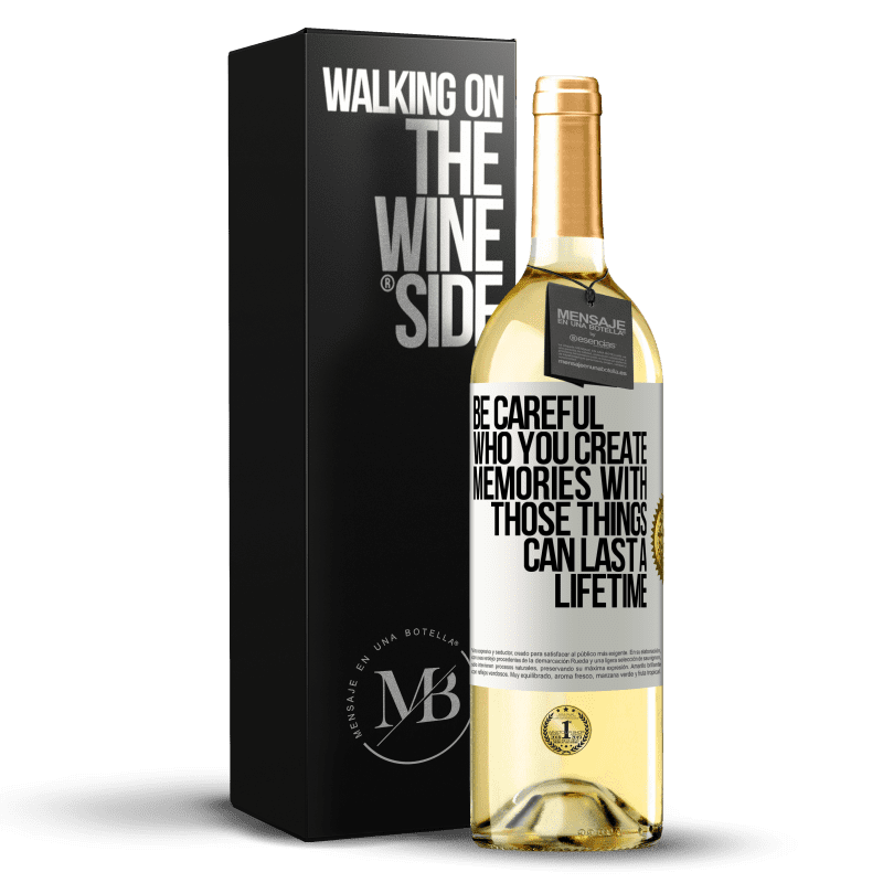 29,95 € Free Shipping | White Wine WHITE Edition Be careful who you create memories with. Those things can last a lifetime White Label. Customizable label Young wine Harvest 2023 Verdejo