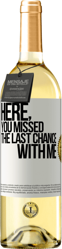 29,95 € Free Shipping | White Wine WHITE Edition Here, you missed the last chance with me White Label. Customizable label Young wine Harvest 2025 Verdejo