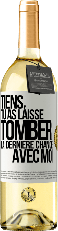 29,95 € Envoi gratuit | Vin blanc Édition WHITE Tiens, tu as laissé tomber la dernière chance avec moi Étiquette Blanche. Étiquette personnalisable Vin jeune Récolte 2023 Verdejo