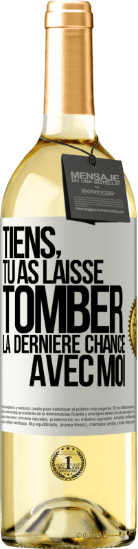 29,95 € Envoi gratuit | Vin blanc Édition WHITE Tiens, tu as laissé tomber la dernière chance avec moi Étiquette Blanche. Étiquette personnalisable Vin jeune Récolte 2025 Verdejo