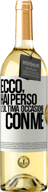 Spedizione Gratuita | Vino bianco Edizione WHITE Ecco, hai perso l'ultima occasione con me Etichetta Bianca. Etichetta personalizzabile Vino giovane Raccogliere 2023 Verdejo