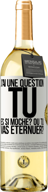 29,95 € Envoi gratuit | Vin blanc Édition WHITE J'ai une question... Tu es si moche? Ou tu vas éternuer? Étiquette Blanche. Étiquette personnalisable Vin jeune Récolte 2023 Verdejo