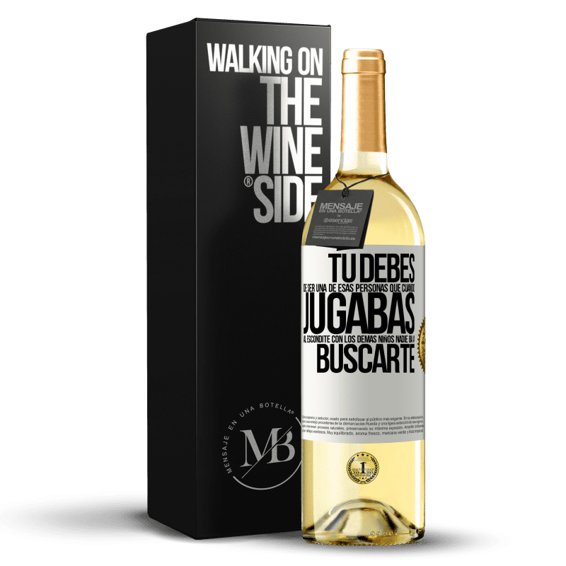 29,95 € Envío gratis | Vino Blanco Edición WHITE Tú debes de ser una de esas personas que cuando jugabas al escondite con los demás niños nadie iba a buscarte Etiqueta Blanca. Etiqueta personalizable Vino joven Cosecha 2023 Verdejo