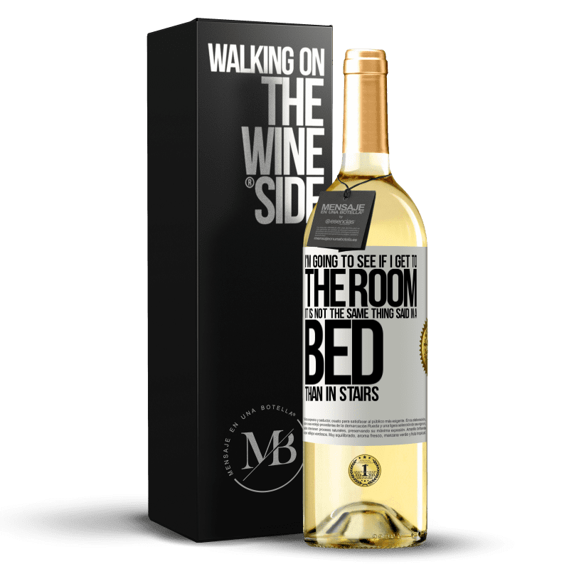 29,95 € Free Shipping | White Wine WHITE Edition I'm going to see if I get to the room. It is not the same thing said in a bed than in stairs White Label. Customizable label Young wine Harvest 2024 Verdejo