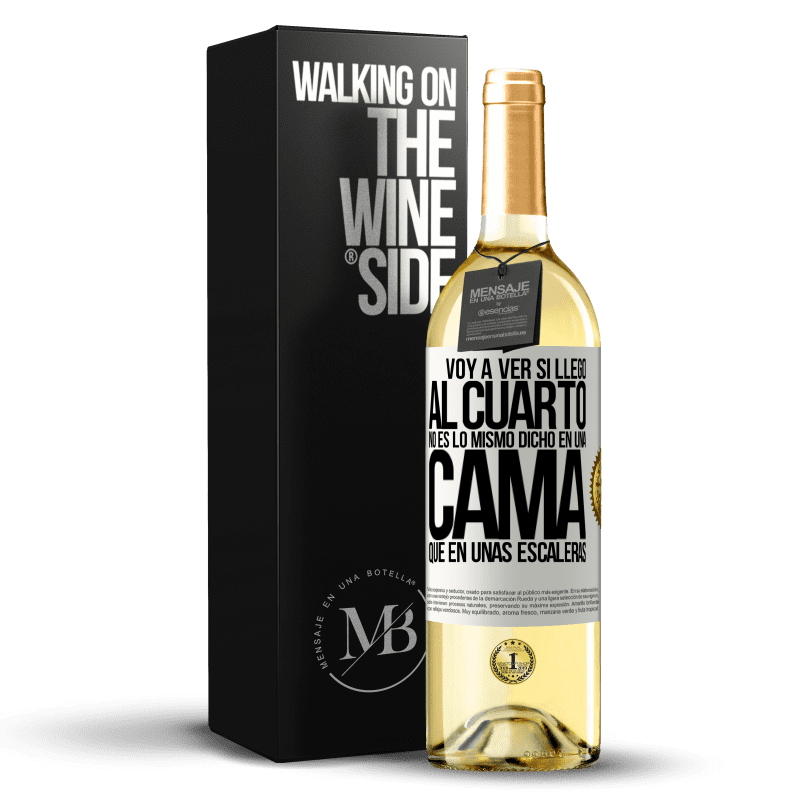 29,95 € Envío gratis | Vino Blanco Edición WHITE Voy a ver si llego al cuarto. No es lo mismo dicho en una cama que en unas escaleras Etiqueta Blanca. Etiqueta personalizable Vino joven Cosecha 2023 Verdejo