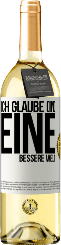 29,95 € | Weißwein WHITE Ausgabe Ich glaube (IN) eine bessere Welt Weißes Etikett. Anpassbares Etikett Junger Wein Ernte 2024 Verdejo