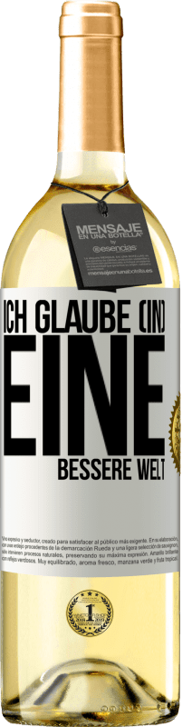 29,95 € Kostenloser Versand | Weißwein WHITE Ausgabe Ich glaube (IN) eine bessere Welt Weißes Etikett. Anpassbares Etikett Junger Wein Ernte 2025 Verdejo