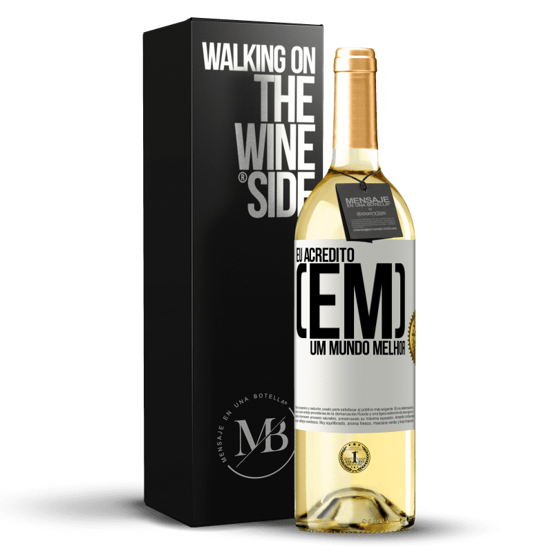 29,95 € Envio grátis | Vinho branco Edição WHITE Eu acredito (EM) um mundo melhor Etiqueta Branca. Etiqueta personalizável Vinho jovem Colheita 2023 Verdejo