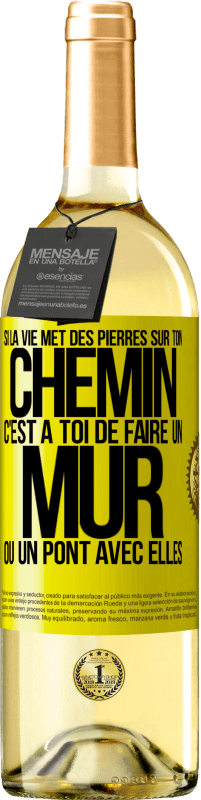 29,95 € Envoi gratuit | Vin blanc Édition WHITE Si la vie met des pierres sur ton chemin c'est à toi de faire un mur ou un pont avec elles Étiquette Jaune. Étiquette personnalisable Vin jeune Récolte 2024 Verdejo