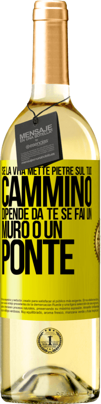 29,95 € Spedizione Gratuita | Vino bianco Edizione WHITE Se la vita mette pietre sul tuo cammino, dipende da te se fai un muro o un ponte Etichetta Gialla. Etichetta personalizzabile Vino giovane Raccogliere 2025 Verdejo