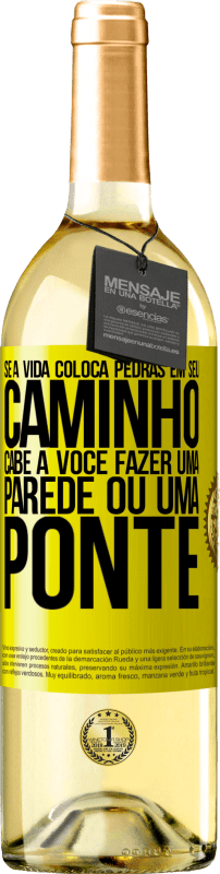 29,95 € | Vinho branco Edição WHITE Se a vida coloca pedras em seu caminho, cabe a você fazer uma parede ou uma ponte Etiqueta Amarela. Etiqueta personalizável Vinho jovem Colheita 2024 Verdejo