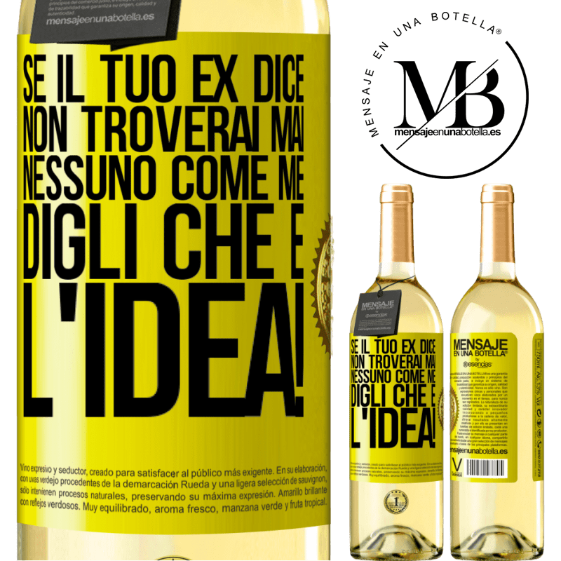 29,95 € Spedizione Gratuita | Vino bianco Edizione WHITE Se il tuo ex dice non troverai mai nessuno come me, digli che è l'idea! Etichetta Gialla. Etichetta personalizzabile Vino giovane Raccogliere 2024 Verdejo