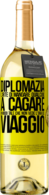 29,95 € | Vino bianco Edizione WHITE Diplomazia. L'arte di mandare qualcuno a cagare in modo tale che non vede l'ora del viaggio Etichetta Gialla. Etichetta personalizzabile Vino giovane Raccogliere 2024 Verdejo