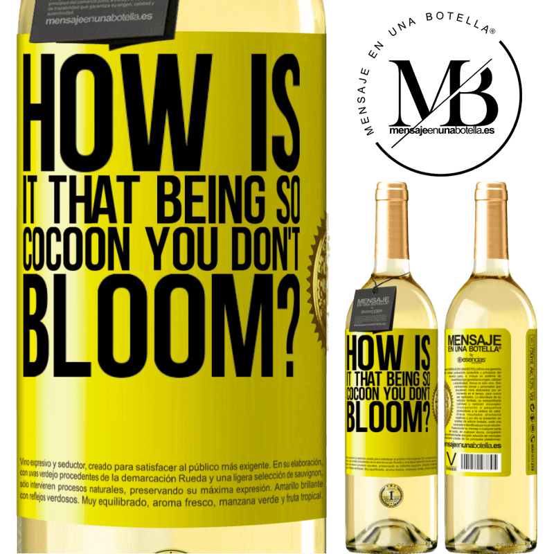 29,95 € Free Shipping | White Wine WHITE Edition how is it that being so cocoon you don't bloom? Yellow Label. Customizable label Young wine Harvest 2022 Verdejo