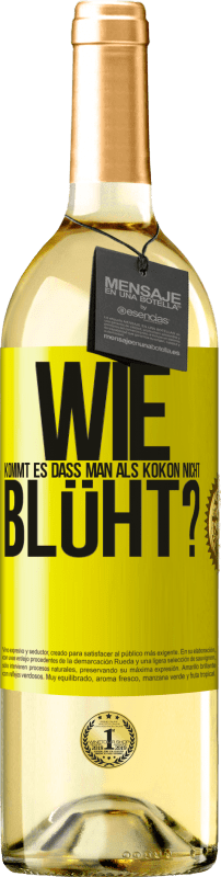 29,95 € | Weißwein WHITE Ausgabe wie kommt es, dass man als Kokon nicht blüht? Gelbes Etikett. Anpassbares Etikett Junger Wein Ernte 2024 Verdejo