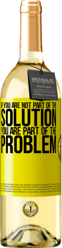 «If you are not part of the solution ... you are part of the problem» WHITE Edition