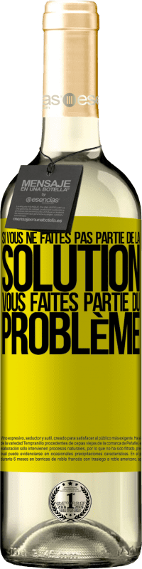 29,95 € Envoi gratuit | Vin blanc Édition WHITE Si vous ne faites pas partie de la solution ... vous faites partie du problème Étiquette Jaune. Étiquette personnalisable Vin jeune Récolte 2025 Verdejo