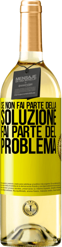 Spedizione Gratuita | Vino bianco Edizione WHITE Se non fai parte della soluzione ... fai parte del problema Etichetta Gialla. Etichetta personalizzabile Vino giovane Raccogliere 2023 Verdejo