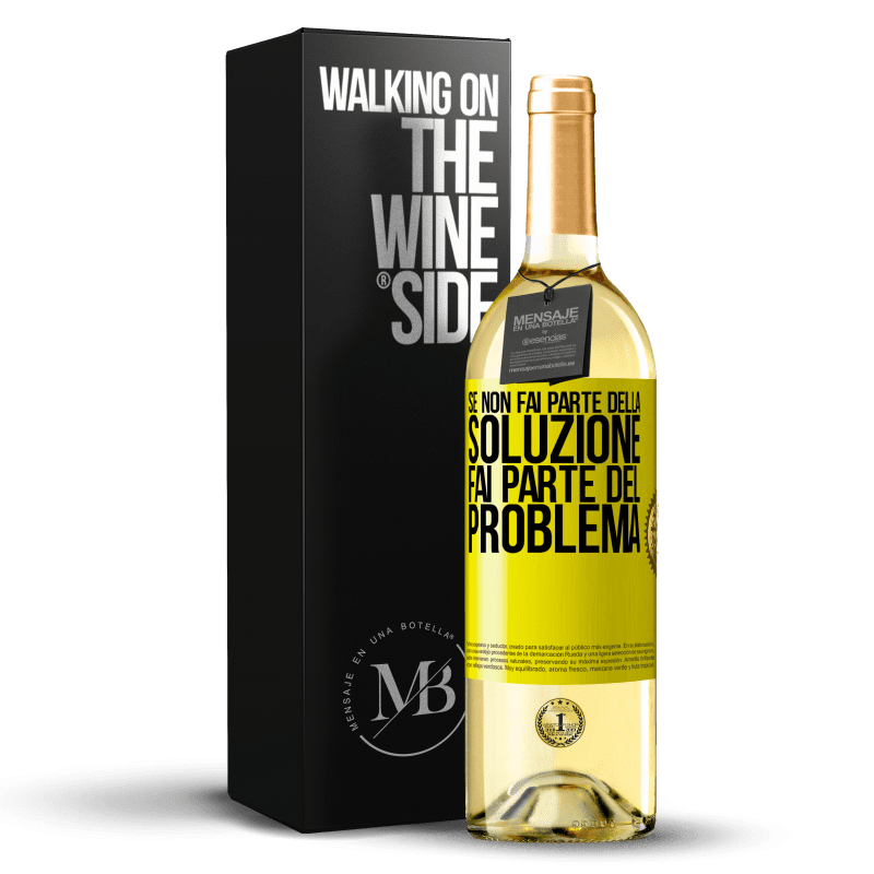 29,95 € Spedizione Gratuita | Vino bianco Edizione WHITE Se non fai parte della soluzione ... fai parte del problema Etichetta Gialla. Etichetta personalizzabile Vino giovane Raccogliere 2025 Verdejo