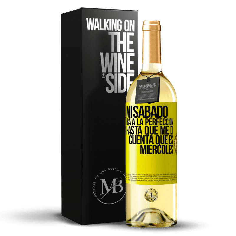 29,95 € Envío gratis | Vino Blanco Edición WHITE Mi sábado iba a la perfección hasta que me di cuenta que es miércoles Etiqueta Amarilla. Etiqueta personalizable Vino joven Cosecha 2024 Verdejo