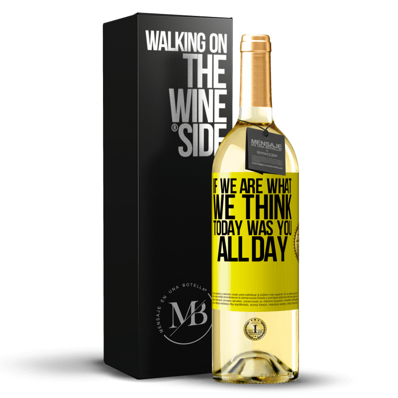 29,95 € Free Shipping | White Wine WHITE Edition If we are what we think, today was you all day Yellow Label. Customizable label Young wine Harvest 2024 Verdejo