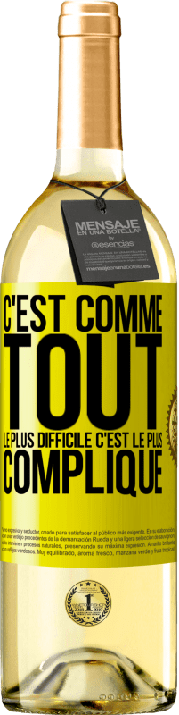 29,95 € Envoi gratuit | Vin blanc Édition WHITE C'est comme tout, le plus difficile c'est le plus compliqué Étiquette Jaune. Étiquette personnalisable Vin jeune Récolte 2025 Verdejo