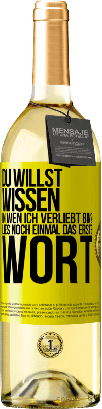 29,95 € Kostenloser Versand | Weißwein WHITE Ausgabe Du willst wissen, in wen ich verliebt bin? Lies noch einmal das erste Wort Gelbes Etikett. Anpassbares Etikett Junger Wein Ernte 2025 Verdejo