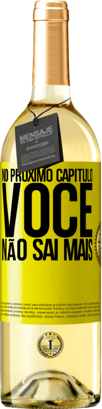 «No próximo capítulo, você não sai mais» Edição WHITE