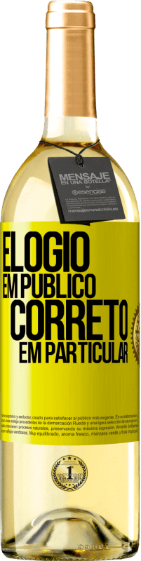 «Elogio em público, correto em particular» Edição WHITE