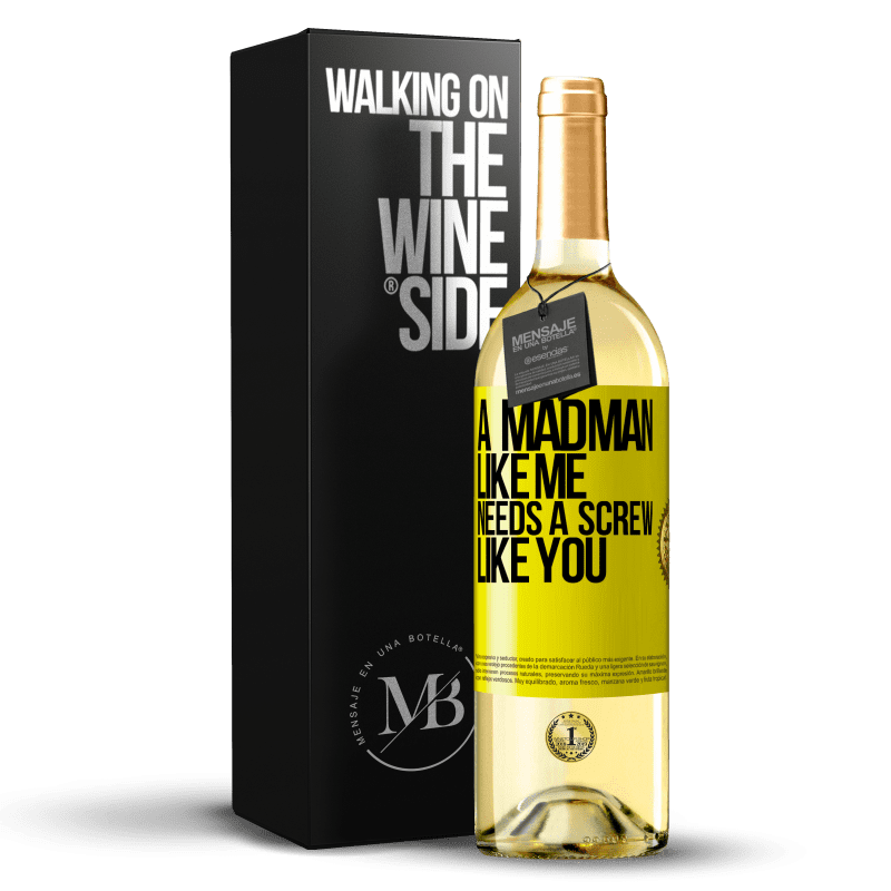29,95 € Free Shipping | White Wine WHITE Edition A madman like me needs a screw like you Yellow Label. Customizable label Young wine Harvest 2025 Verdejo