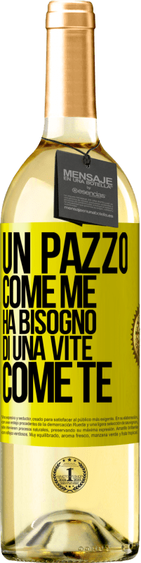 29,95 € | Vino bianco Edizione WHITE Un pazzo come me ha bisogno di una vite come te Etichetta Gialla. Etichetta personalizzabile Vino giovane Raccogliere 2024 Verdejo