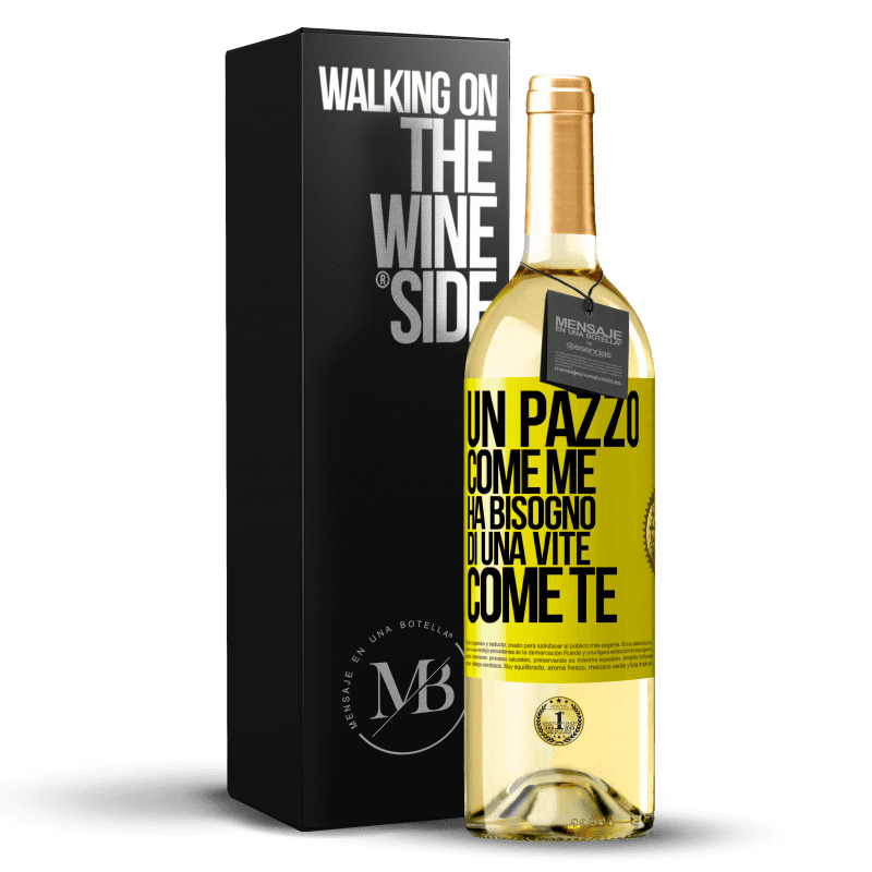 29,95 € Spedizione Gratuita | Vino bianco Edizione WHITE Un pazzo come me ha bisogno di una vite come te Etichetta Gialla. Etichetta personalizzabile Vino giovane Raccogliere 2025 Verdejo