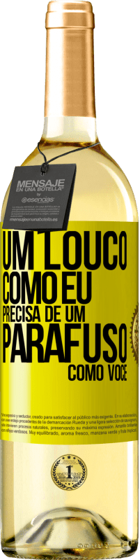 29,95 € | Vinho branco Edição WHITE Um louco como eu precisa de um parafuso como você Etiqueta Amarela. Etiqueta personalizável Vinho jovem Colheita 2025 Verdejo