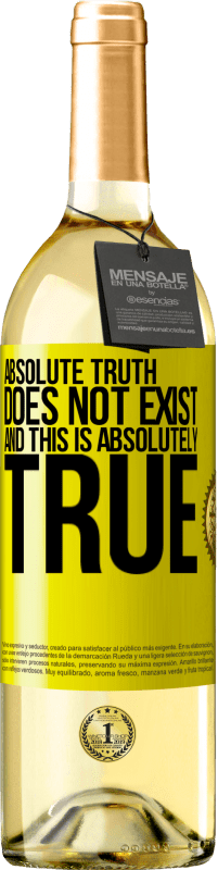 «Absolute truth does not exist ... and this is absolutely true» WHITE Edition