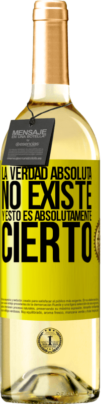 29,95 € | Vino Blanco Edición WHITE La verdad absoluta no existe...y esto es absolutamente cierto Etiqueta Amarilla. Etiqueta personalizable Vino joven Cosecha 2025 Verdejo