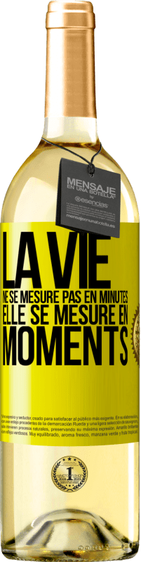 29,95 € Envoi gratuit | Vin blanc Édition WHITE La vie ne se mesure pas en minutes, elle se mesure en moments Étiquette Jaune. Étiquette personnalisable Vin jeune Récolte 2024 Verdejo