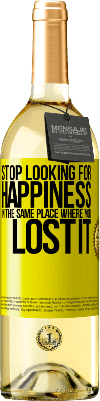 29,95 € | White Wine WHITE Edition Stop looking for happiness in the same place where you lost it Yellow Label. Customizable label Young wine Harvest 2025 Verdejo