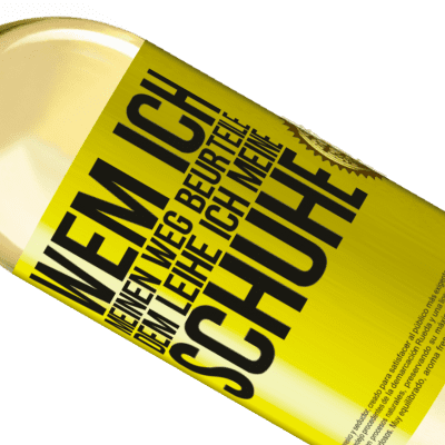 Einzigartige und Persönliche Ausdrücke. «Wer meinen Weg beurteilt, dem leihe ich meine Schuhe» WHITE Ausgabe