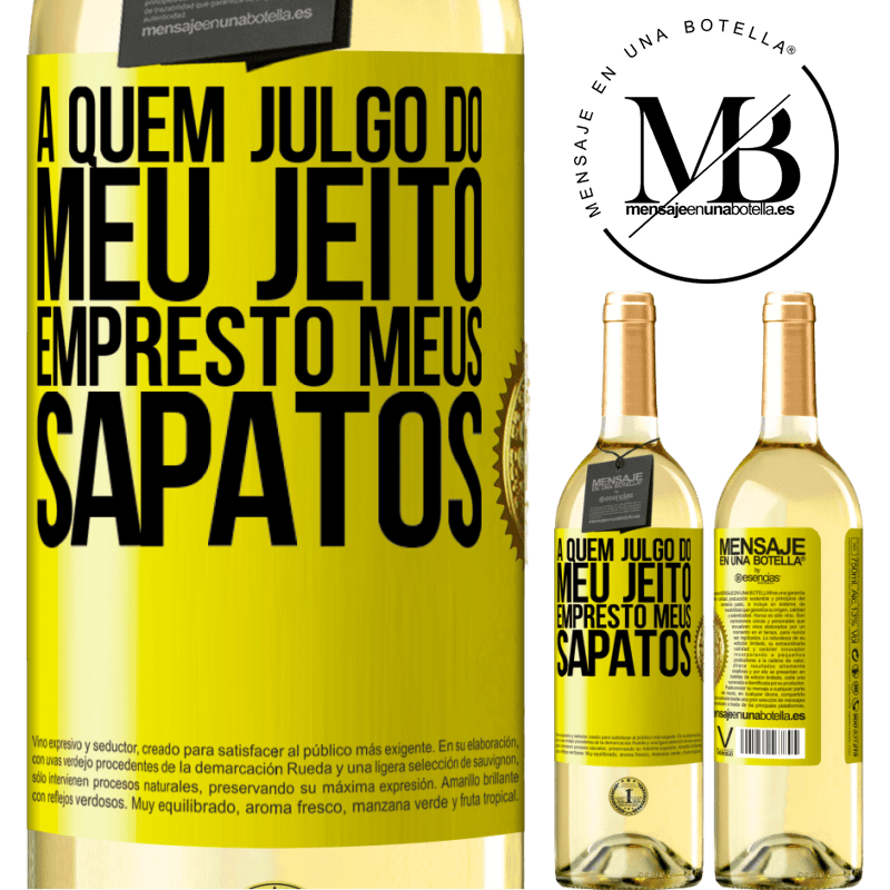 29,95 € Envio grátis | Vinho branco Edição WHITE A quem julgo do meu jeito, empresto meus sapatos Etiqueta Amarela. Etiqueta personalizável Vinho jovem Colheita 2024 Verdejo