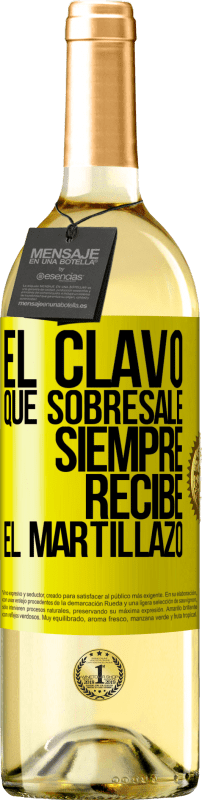 29,95 € | Vino Blanco Edición WHITE El clavo que sobresale siempre recibe el martillazo Etiqueta Amarilla. Etiqueta personalizable Vino joven Cosecha 2025 Verdejo
