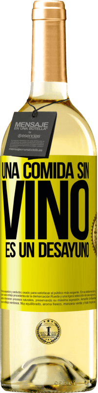 29,95 € | Vino Blanco Edición WHITE Una comida sin vino es un desayuno Etiqueta Amarilla. Etiqueta personalizable Vino joven Cosecha 2023 Verdejo